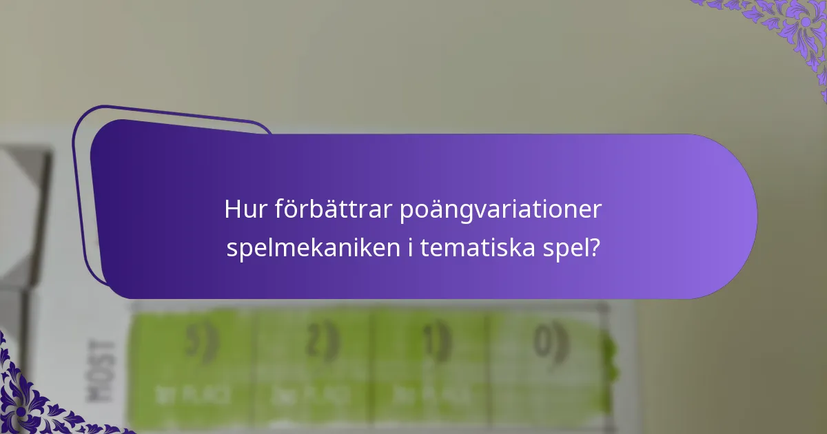 Hur förbättrar poängvariationer spelmekaniken i tematiska spel?