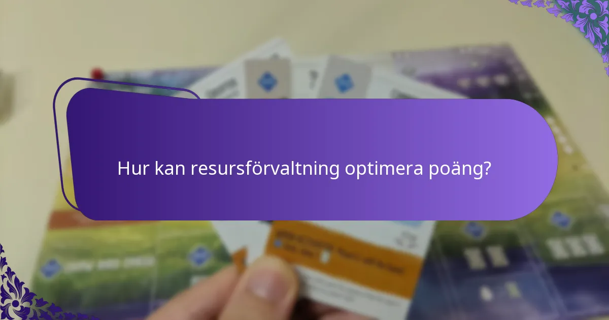 Hur kan resursförvaltning optimera poäng?