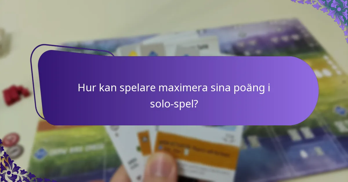 Hur kan spelare maximera sina poäng i solo-spel?