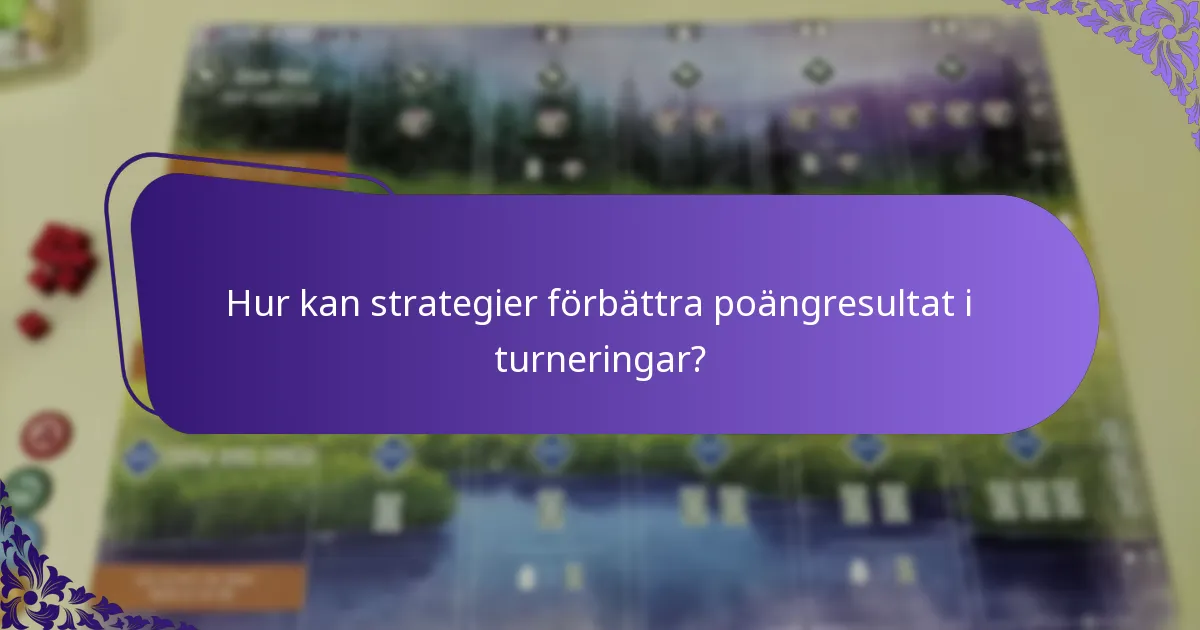 Hur kan strategier förbättra poängresultat i turneringar?