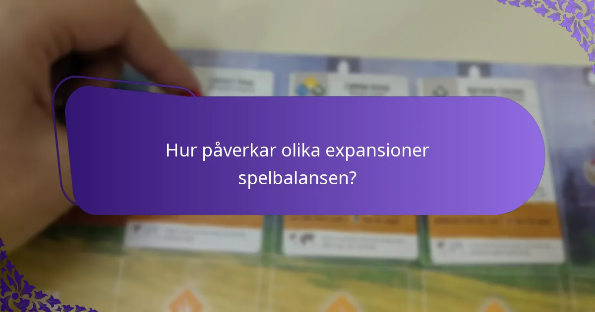 Hur påverkar olika expansioner spelbalansen?