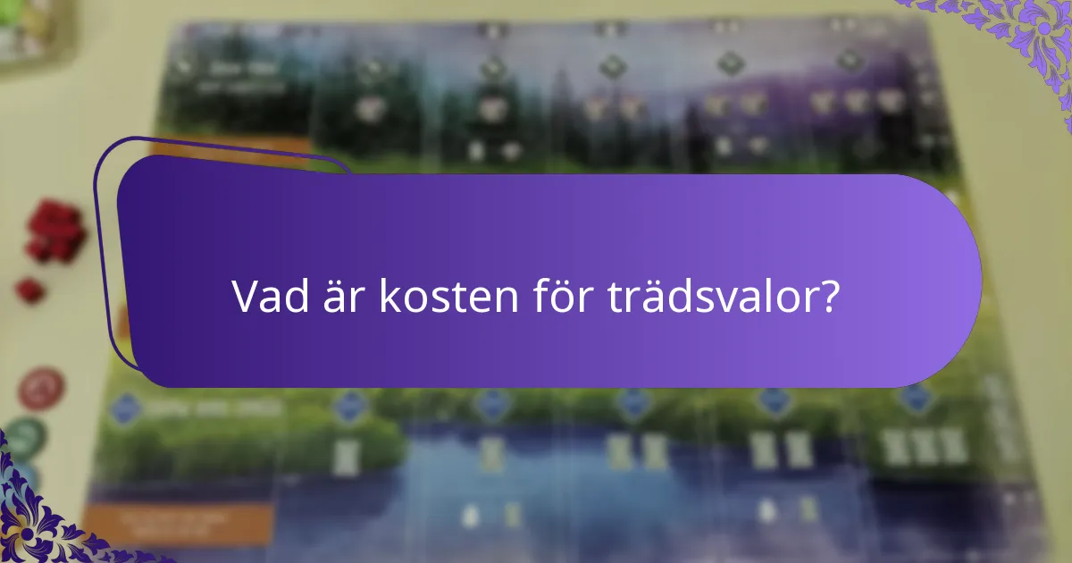 Vad är kosten för trädsvalor?