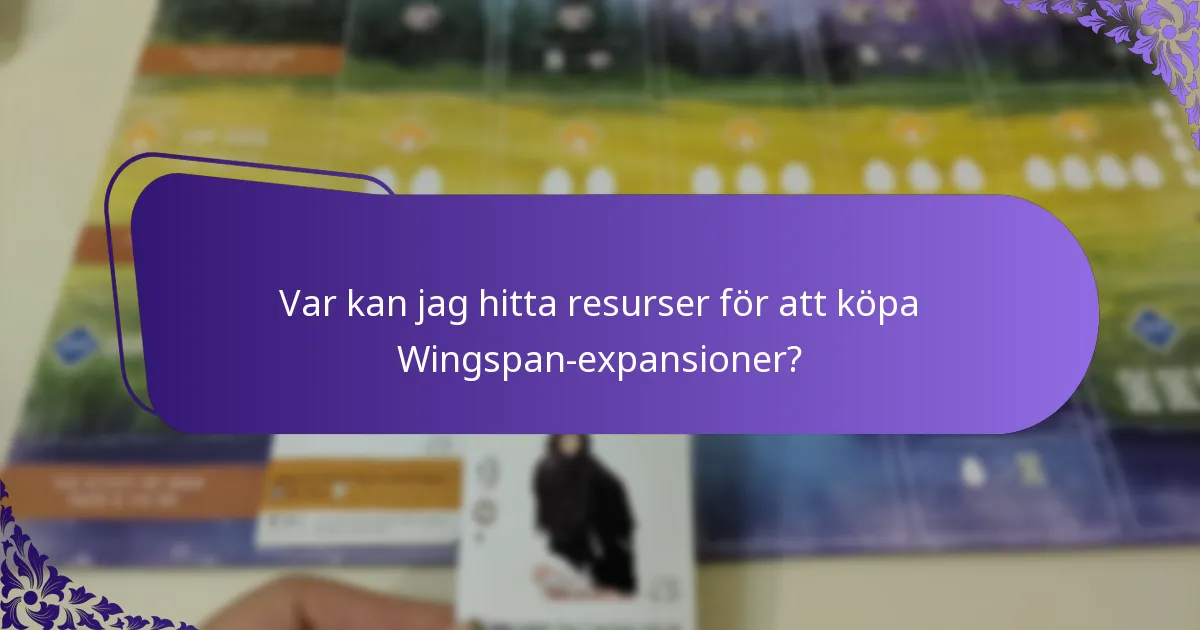 Vilka expansioner fungerar bäst tillsammans för Wingspan?