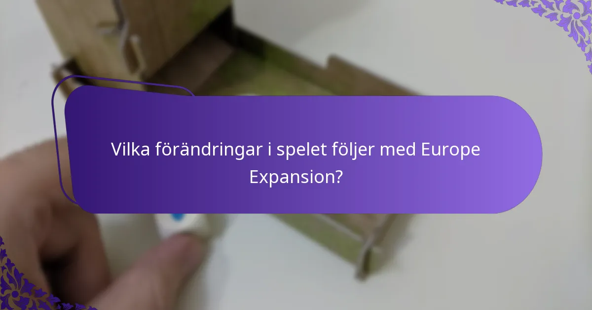Hur jämför sig Europe Expansion med andra expansioner?